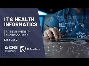 Free Short Course: IT & Health Informatics - Module 2