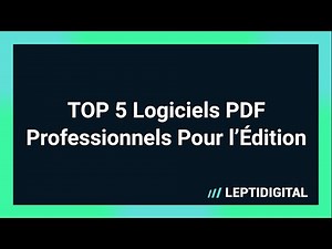 TOP 5 Logiciels Professionnels pour Éditer des PDF