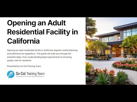 A Guide to Opening an Adult Residential Facility in California