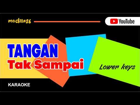 tangan tak sampai - karaoke lower keys