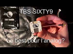 TBS Sixty9 : Un VTX Analog + RX Crossfire ou Tracer