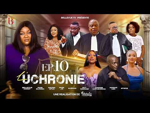 "L'UCHRONIE " EPISODE 10 [Film congolais] Bel-Art Prod avril 2026