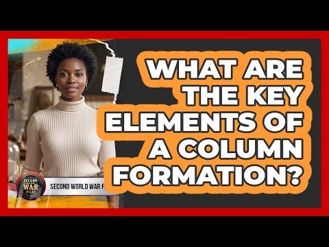 What Are The Key Elements Of A Column Formation?
