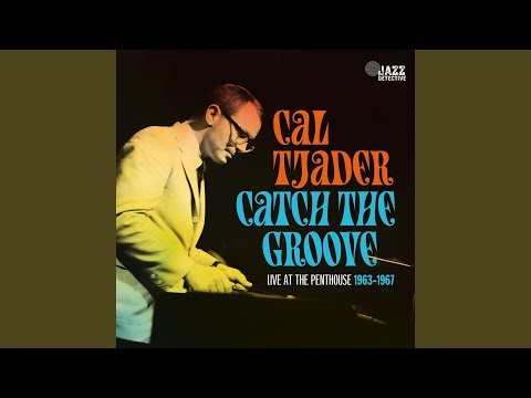 The Shimmery, Lush Sound of Cal Tjader- Catch the Groove- Live at the Penthouse 1964-67