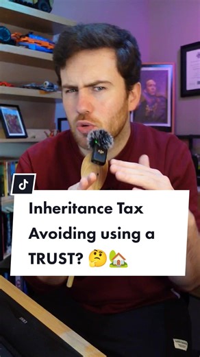 Inheritance tax avoidance with a trust #trust #trustuk #livingtrust #money #moneyuk #save #saveuk #tax #taxuk #house #houseuk #moneyhack