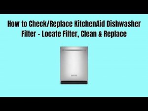 How to Check/Replace KitchenAid Dishwasher Filter – Locate Filter, Clean & Replace