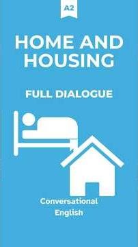Home and Housing A2 - The Full Dialogue