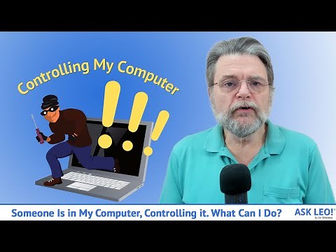 Someone Is in My Computer, Controlling it. What Can I Do?