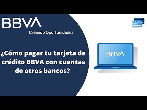 ¿Cómo pagar tu tarjeta de crédito BBVA con cuentas de otros bancos?