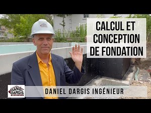 Calcul, conception et plan de structure de la fondation par un ingénieur – Daniel Dargis