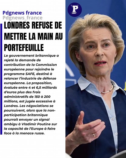 Le Royaume-Uni rejette plusieurs milliards d’euros pour participer au programme SAFE de l’UE Les tensions entre Bruxelles et Londres sur la défense européenne ne montrent aucun signe d’apaisement. Le gouvernement britannique a dit “non” à la demande de la Commission européenne pour financer sa participation au programme SAFE (Security Action For Europe). Selon Bloomberg, la Commission proposait au Royaume-Uni une contribution comprise entre 4 et 6,5 milliards d’euros, accompagnée de frais admini