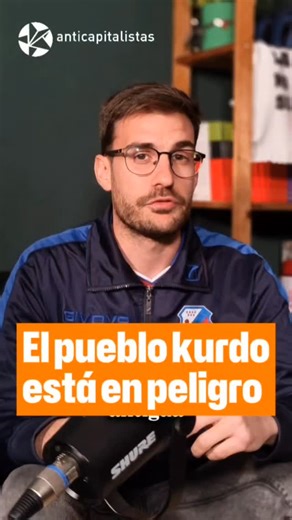 Anticapitalistas | El pueblo kurdo está en peligro en Siria. ¡Solidaridad internacionalista! | Instagram