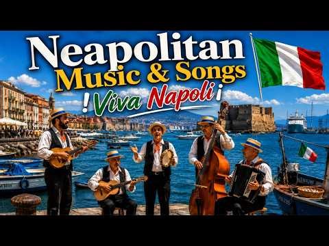 🇮🇹 The Best Neapolitan Music & Songs | Traditional Italian Music from Naples