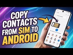 How to Copy Contacts from SIM to Android Phone