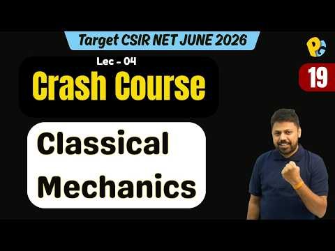 Classical Mechanics Crash Course | Lecture 05 | CSIR NET Physics