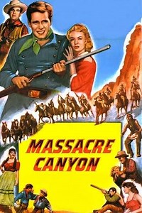 Massacre Canyon (1954) - Movie