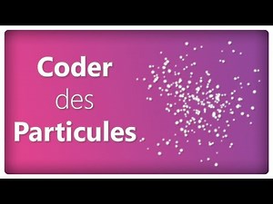 [Tuto] PROGRAMMER un Système de Particules