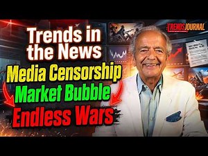 Media Censorship, Market Bubble, Endless Wars