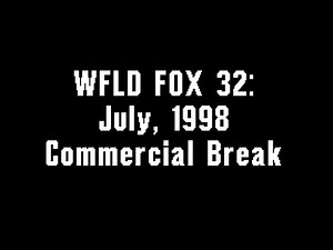 WFLD FOX 32: July, 1998 Commercial Break