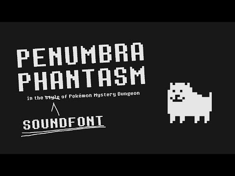 Penumbra Phantasm (Homestuck Unused) by Toby Fox - PMD Soundfont