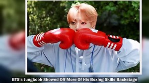 BTS’s Jungkook Showed Off More Of His Boxing Skills Backstage
