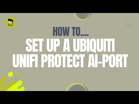 How to... Set Up A Ubiquiti Unifi Protect AI-Port
