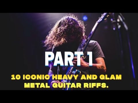 10 ICONIC HEAVY AND GLAM METAL GUITAR RIFFS