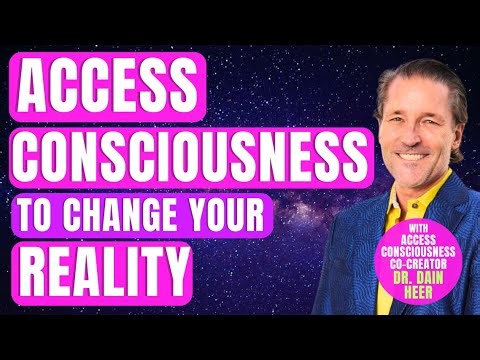 248-How to Use Access Consciousness to Change Reality with Dr. Dain Heer of Access Consciousness
