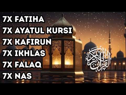 7X FATIHA 7X AYATUL KURSI 7X KAFIRUN 7X IKHLAS 7X FALAQ 7X NAS