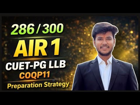 CUET-PG LLB 2026 Strategy by AIR 1 Shubh Bhatt | COQP11 Last 2 Months Preparation | DU LLB, BHU LLB.