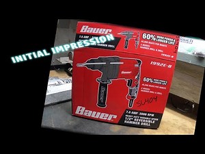 Initial impression - $40 Bauer Hammer Drill - SKU 56404, 56686