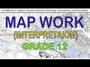MAP WORK: grade 12, MAP INTERPRETATION: GRADE 12 GEOGRAPHY [get answered] #mapwork