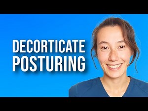 What is Decorticate Posturing?