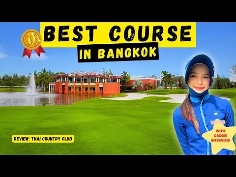 Best Golf Course in Bangkok Thailand 🇹🇭 Thai Country Club
