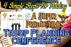 How To Hold A Great Troop Planning Conference (A Scout's Simple Guide)