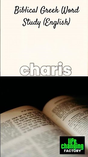 #03 CHARIS - Biblical Greek Word Study (English)