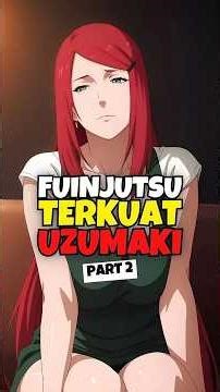 FUINJUTSU TERKUAT KLAN UZUMAKI PART 2 #shorts #naruto #narutoshippuden #lorenime