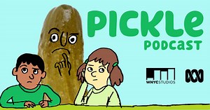Pickle: A Philosophy and Ethics Podcast for Kids | WNYC | New York Public Radio, Podcasts, Live Streaming Radio, News