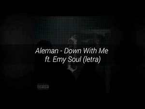 Aleman - Down With Me ft. Emy Soul (letra)