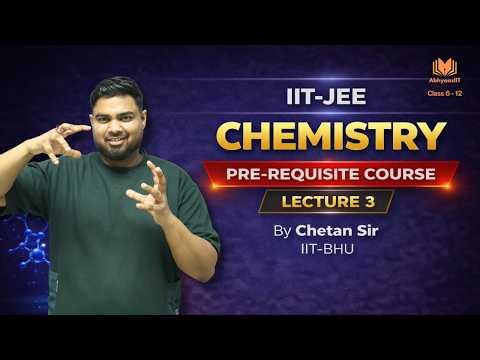 Pre-requisite Course-3 l IIT-JEE l Chemistry Syllabus Overview I Chetan Sir