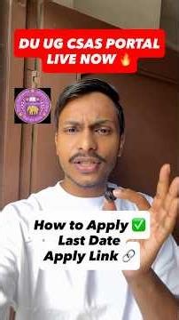 DU Ug CSAS PORTAL LIVE NOW! 🔥 Last Date To Fill Form How To Apply Misinformation ❌
