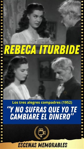 Rebeca Iturbide - Los tres alegres compadres (1952) “Y no sufras que yo te cambiare el dinero” Huye a México tras asaltar un banco en Estados Unidos. Ahí seduce al personaje de Andrés Soler, aprovechándose de su edad y debilidad por las mujeres lo convence de cambiar los dólares robados por pesos. #escenasmemorables #rebecaiturbide #andressoler | Escenas Memorables