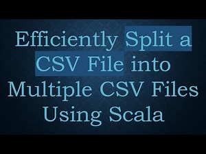 Efficiently Split a CSV File into Multiple CSV Files Using Scala