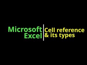 Microsoft Excel | Cell Reference & its Types
