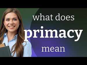 Primacy • what is PRIMACY meaning