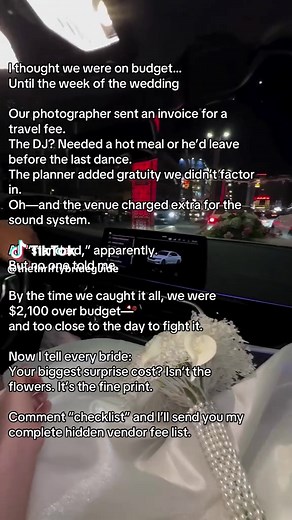 I thought we were on budget… Until the week of the wedding. Our photographer sent an invoice for a travel fee. The DJ? Needed a hot meal or he’d leave before the last dance. The planner added gratuity we didn’t factor in. Oh—and the venue charged extra for the sound system. All “standard,” apparently. But no one told me. By the time we caught it all, we were $2,100 over budget— and too close to the day to fight it. Now I tell every bride: Your biggest surprise cost? Isn’t the flowers. It’s the f