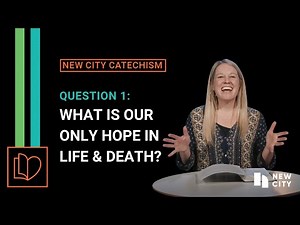 New City Catechism: Question 1