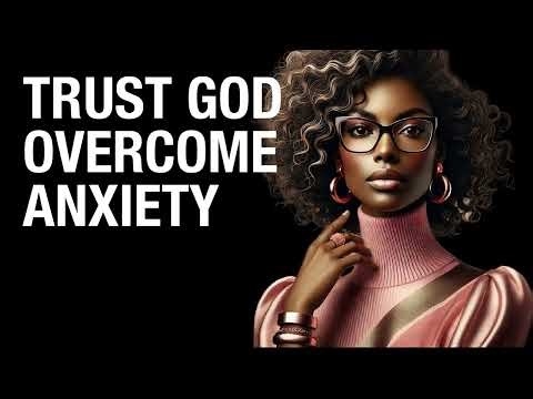 Trust God, Overcome Anxiety | Scripture Reading (KJV)