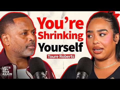 Touré Roberts Explains Why You're Not Where You Want to Be (Yet)