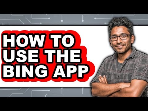 How to Use the Bing App - Easy Guide